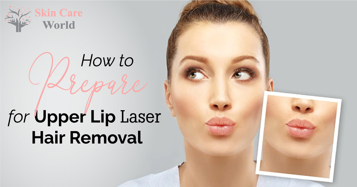 How to Prepare for Upper Lip Laser Hair Removal